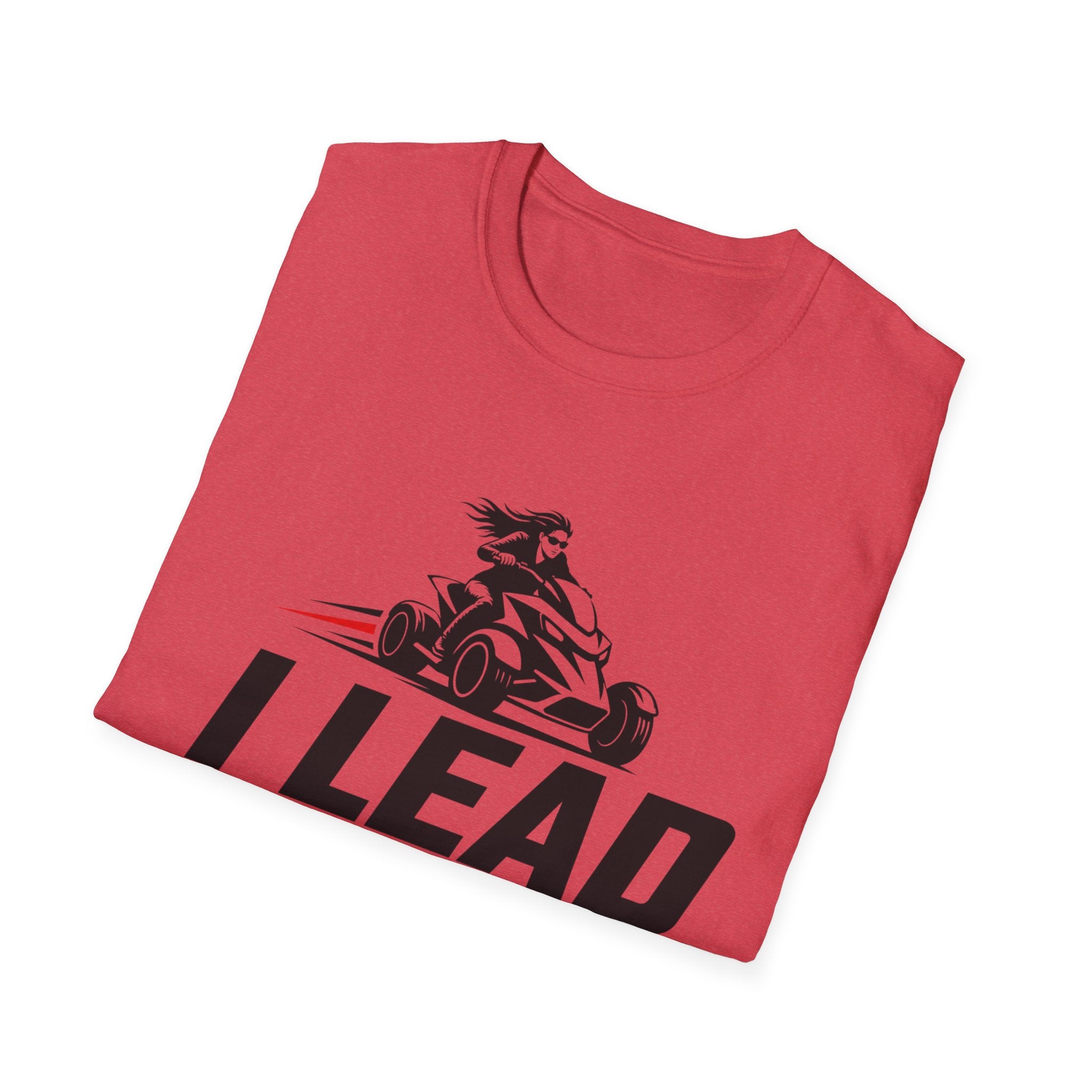 I Lead I Don't Chase T-Shirt