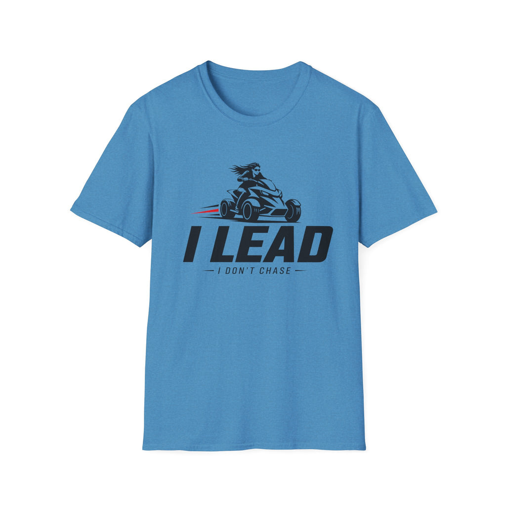 I Lead I Don't Chase T-Shirt