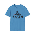 I Lead I Don't Chase T-Shirt