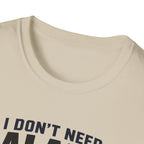 I Don't Need Balance I Upgraded T-Shirt