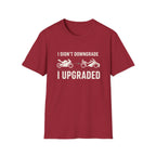 I Didn't Downgrade I Upgraded T-Shirt