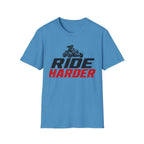 Ride Harder T-Shirt