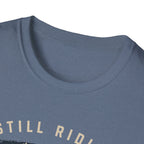 Still Riding Strong T-Shirt
