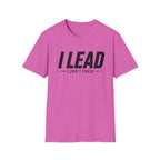 I Lead I Don't Chase Words T-Shirt