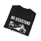 No Kickstand No Problem T-Shirt