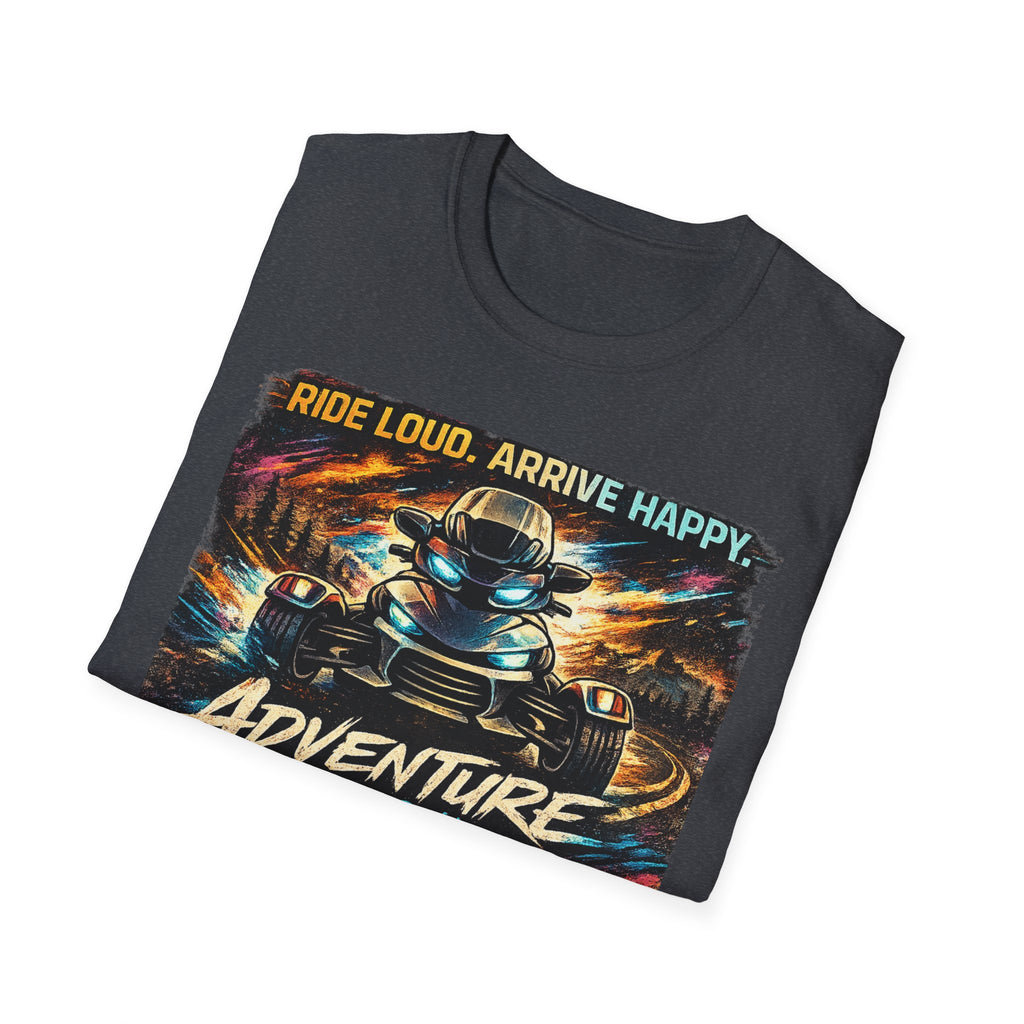 Ride Loud Arrive Happy T-Shirt