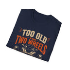 Too Old For Two Wheels Just Smart Enough For Three T-Shirt