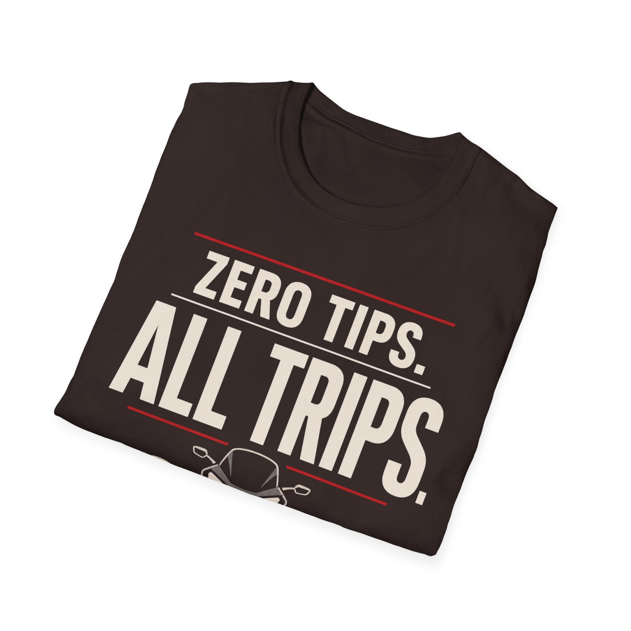 Zero Tips All Trips T-Shirt