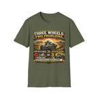 Three Wheels Two Problems T-Shirt