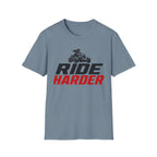 Ride Harder T-Shirt