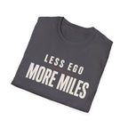 Less Ego More Miles Words T-Shirt
