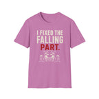I Fixed The Falling Part T-Shirt