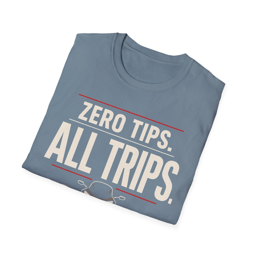 Zero Tips All Trips T-Shirt