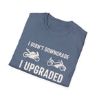 I Didn't Downgrade I Upgraded T-Shirt
