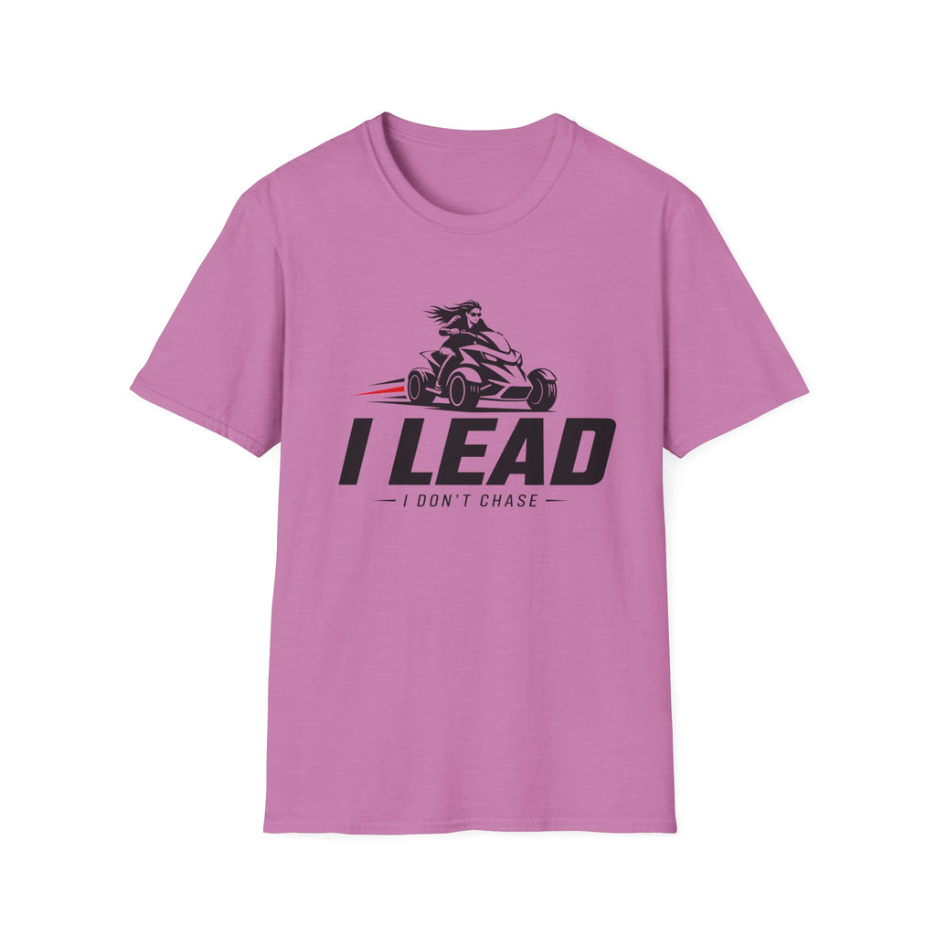 I Lead I Don't Chase T-Shirt