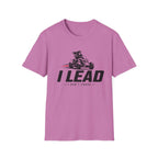I Lead I Don't Chase T-Shirt