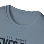 The Journey Never Ends T-Shirt