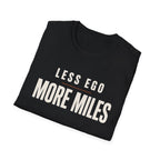 Less Ego More Miles Words T-Shirt