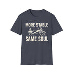 More Stable Same Soul T-Shirt
