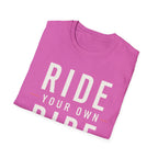 Ride Your Own Ride T-Shirt