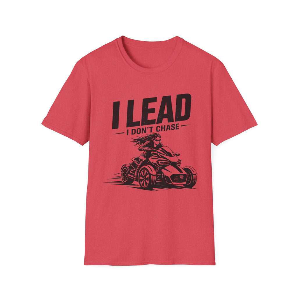 I Lead I Don't Chase T-Shirt