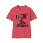 I Lead I Don't Chase T-Shirt