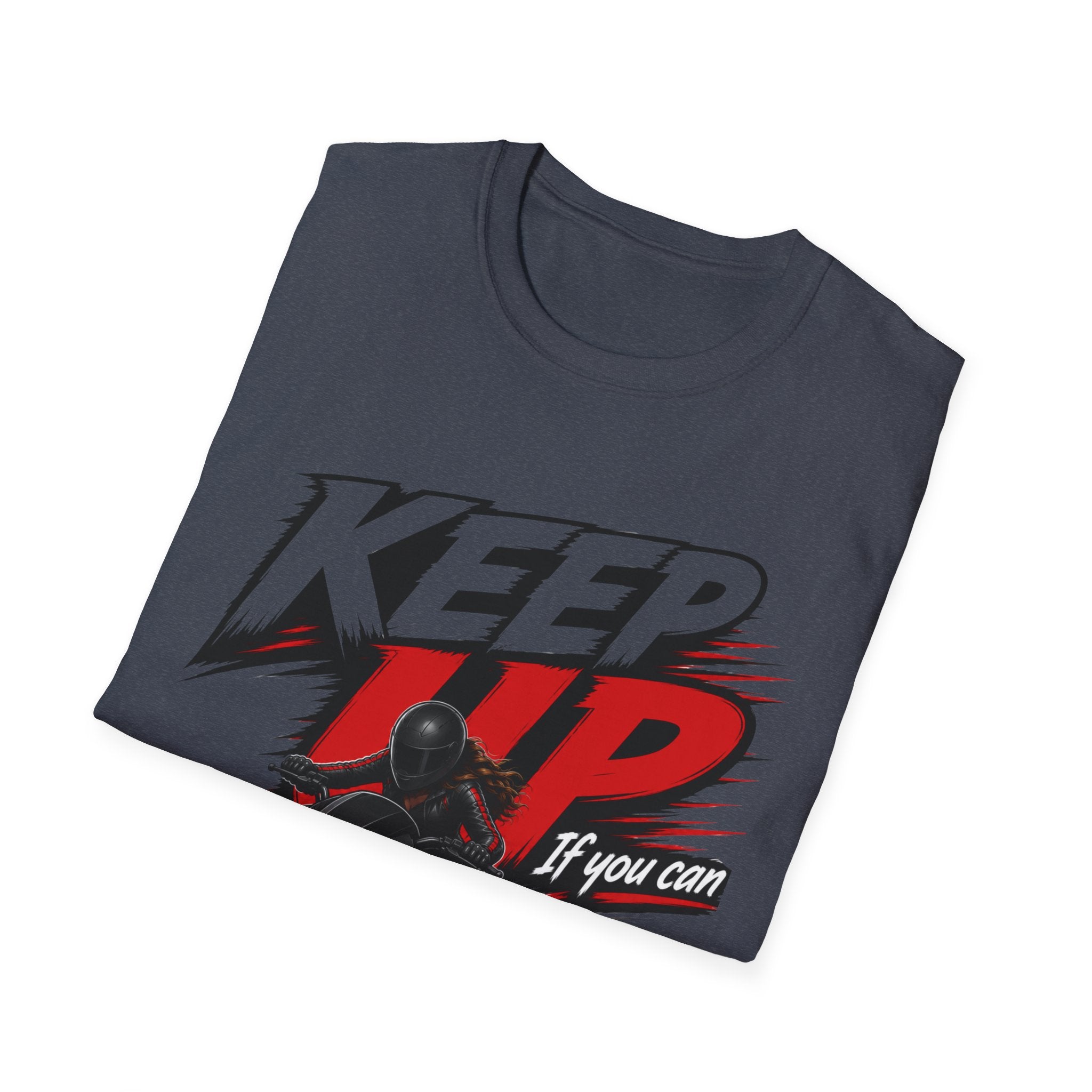 Keep Up If You Can T-Shirt