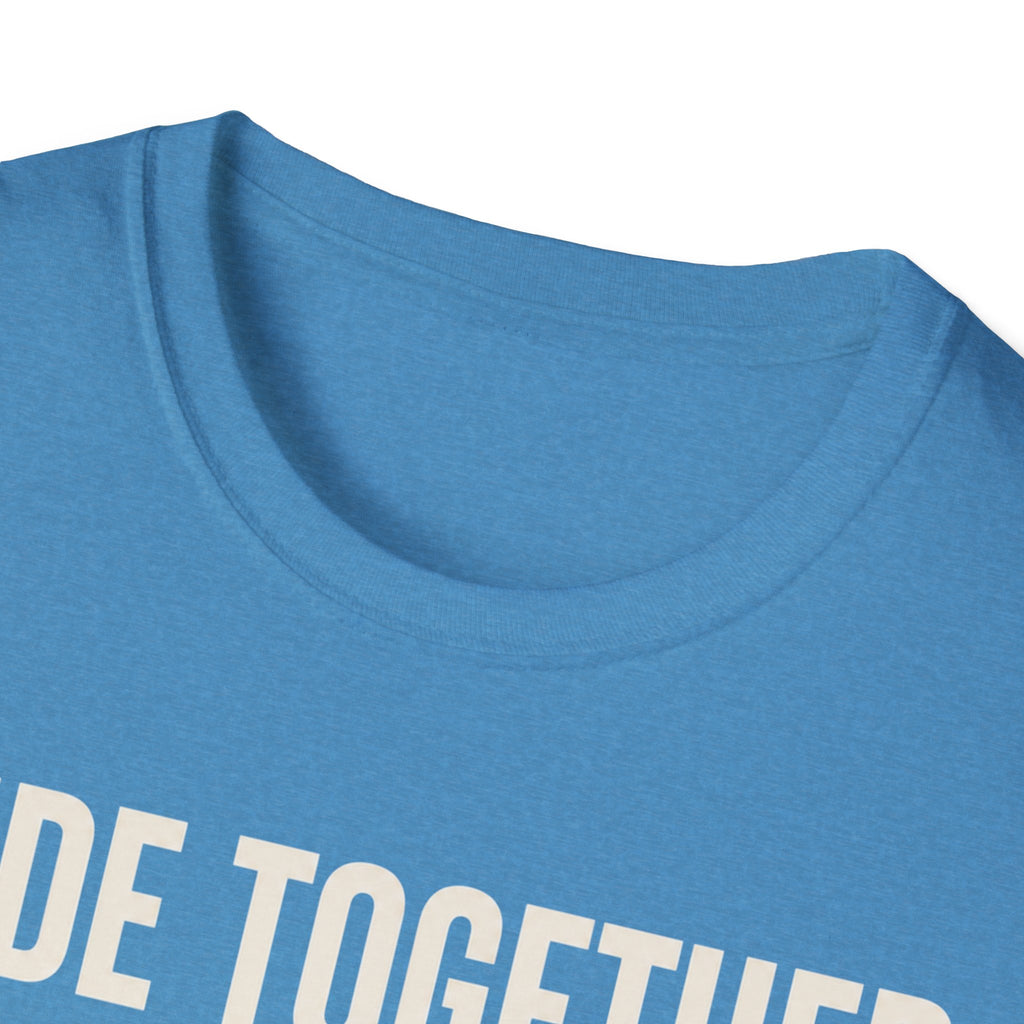Ride Together Stay Together T-Shirt