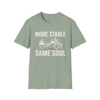 More Stable Same Soul T-Shirt