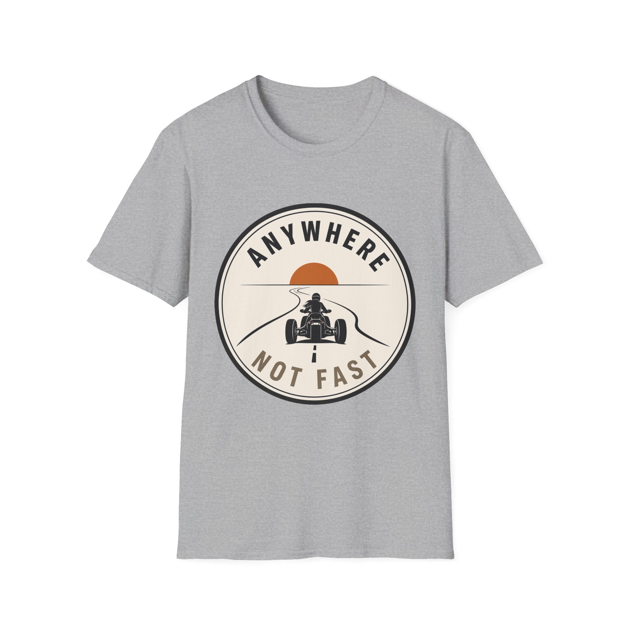 Anywhere Not Fast T-Shirt