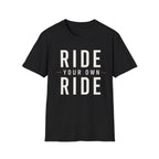 Ride Your Own Ride T-Shirt