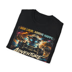 Ride Loud Arrive Happy T-Shirt