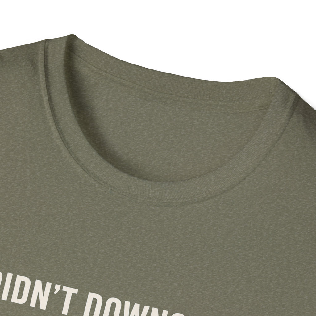 I Didn't Downgrade I Upgraded T-Shirt