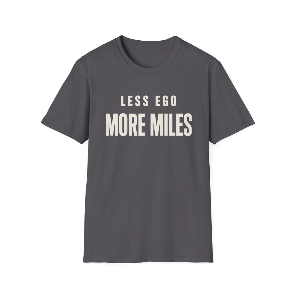 Less Ego More Miles Words T-Shirt