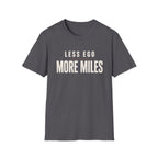 Less Ego More Miles Words T-Shirt