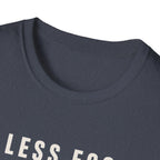 Less Ego More Miles Words T-Shirt