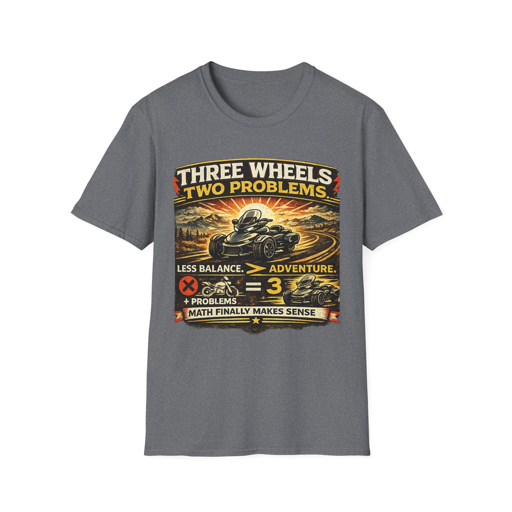 Three Wheels Two Problems T-Shirt