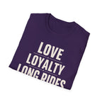 Love Loyalty Long Rides T-Shirt