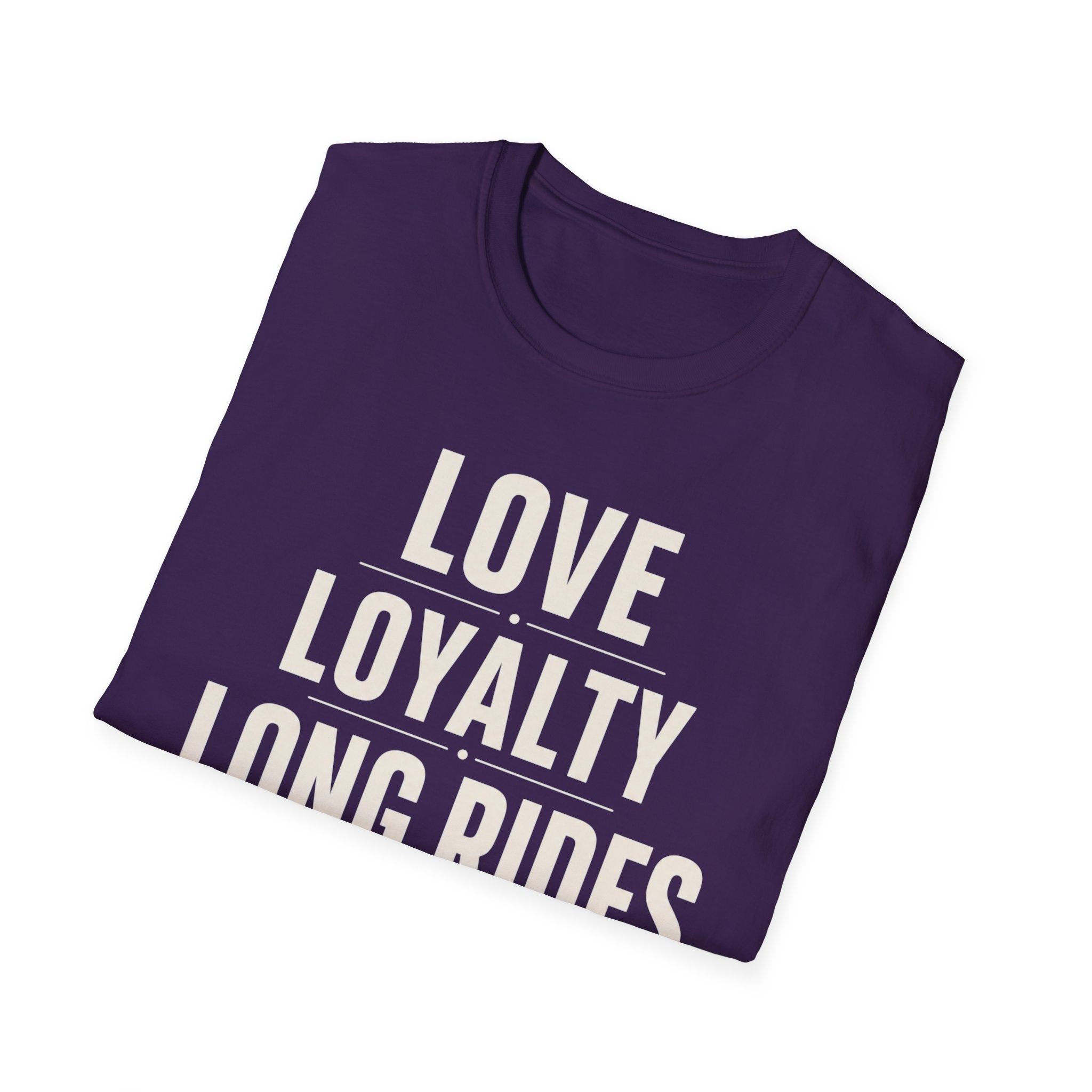 Love Loyalty Long Rides T-Shirt