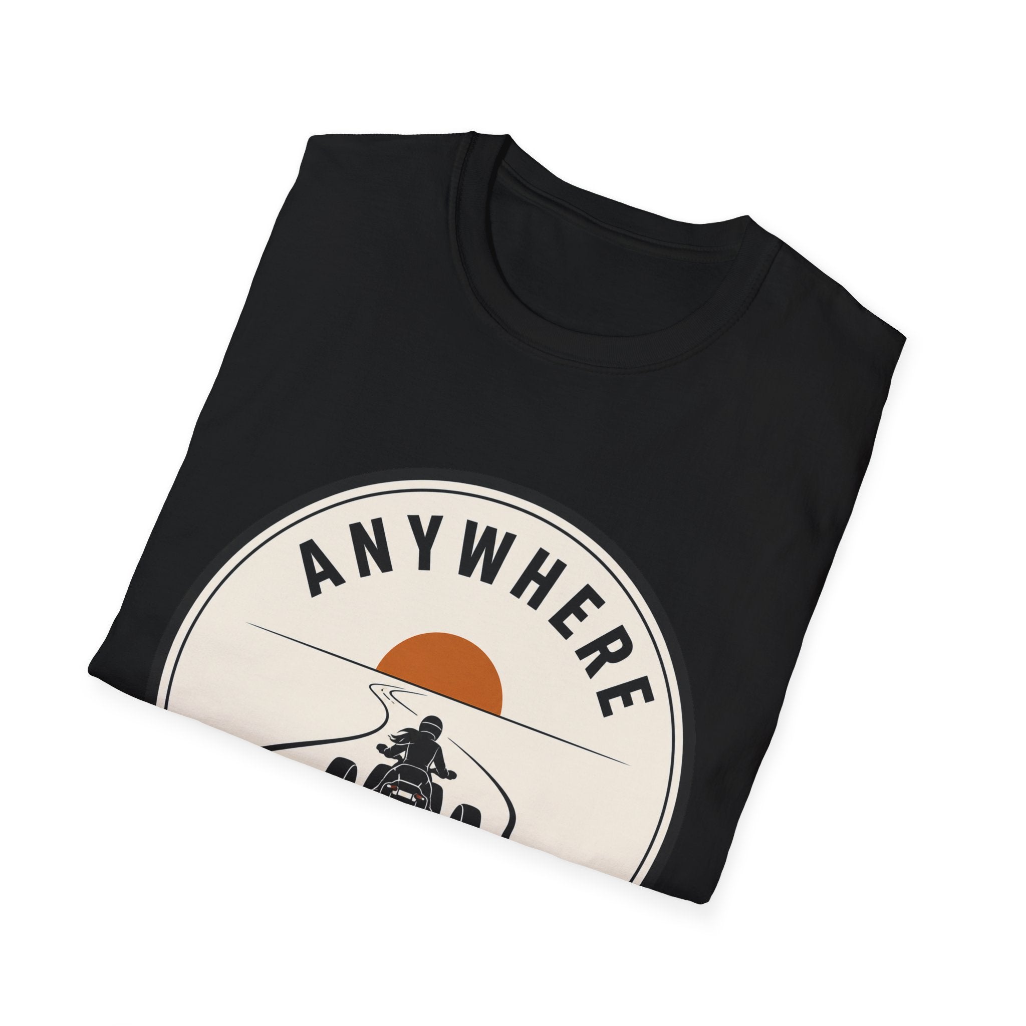 Anywhere Not Fast T-Shirt