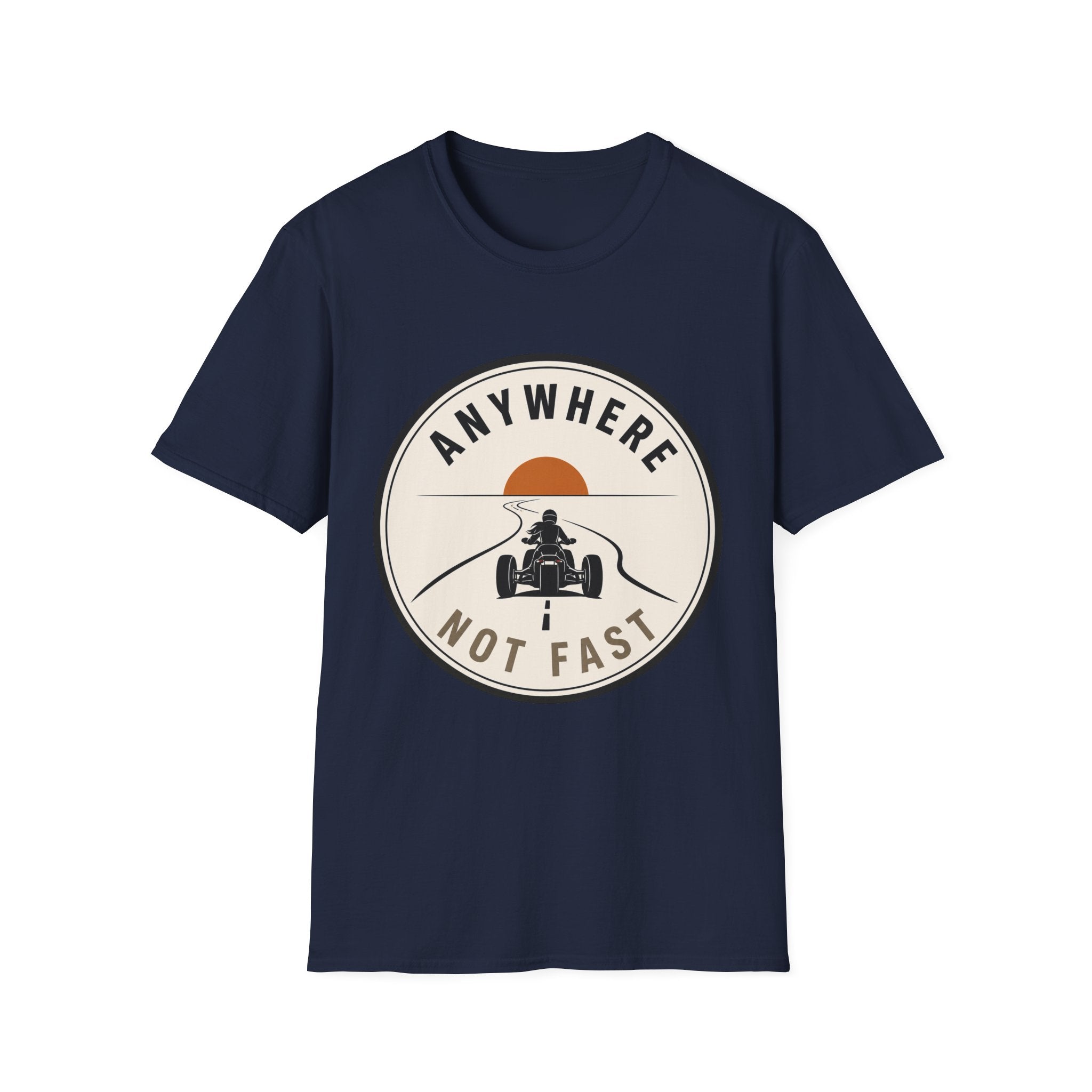 Anywhere Not Fast T-Shirt