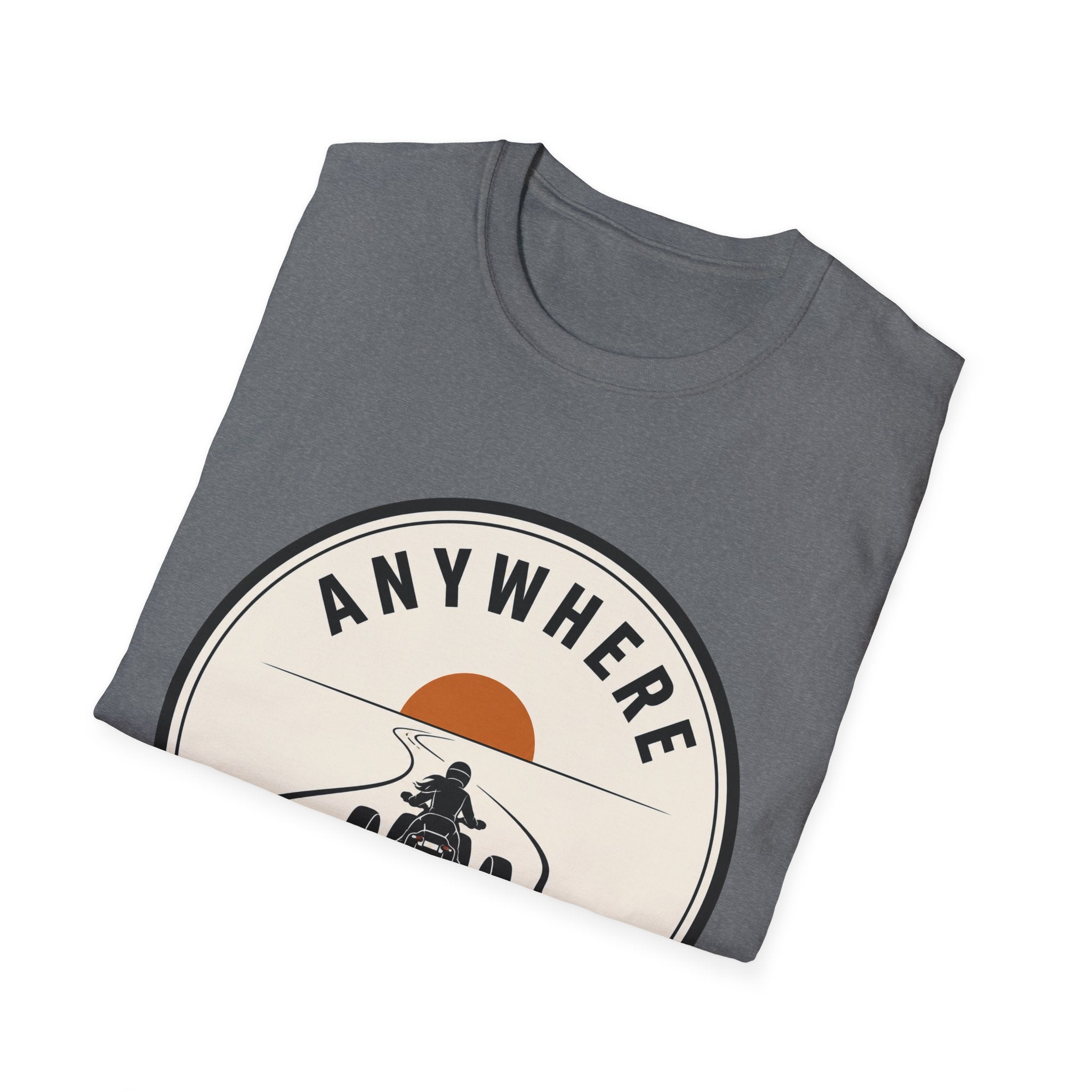 Anywhere Not Fast T-Shirt
