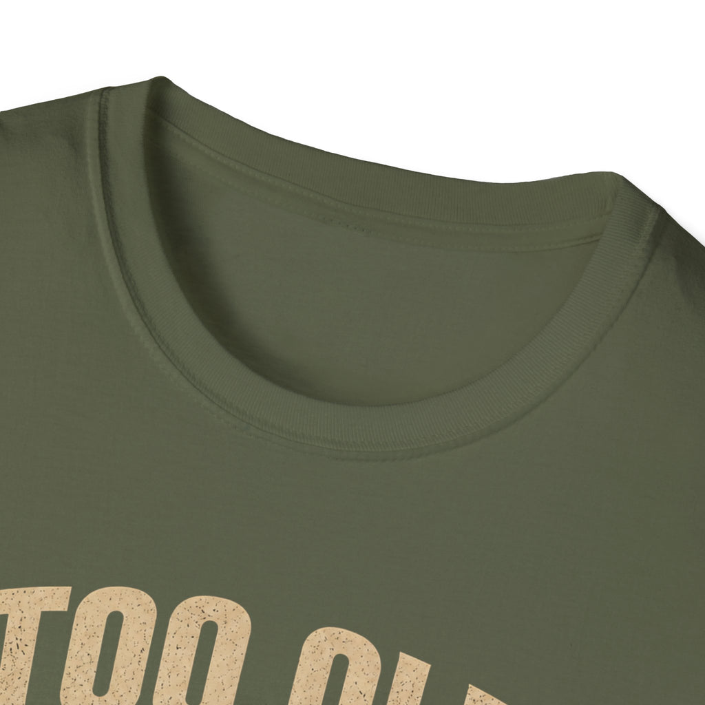 Too Old For Two Wheels Just Smart Enough For Three T-Shirt
