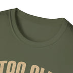 Too Old For Two Wheels Just Smart Enough For Three T-Shirt