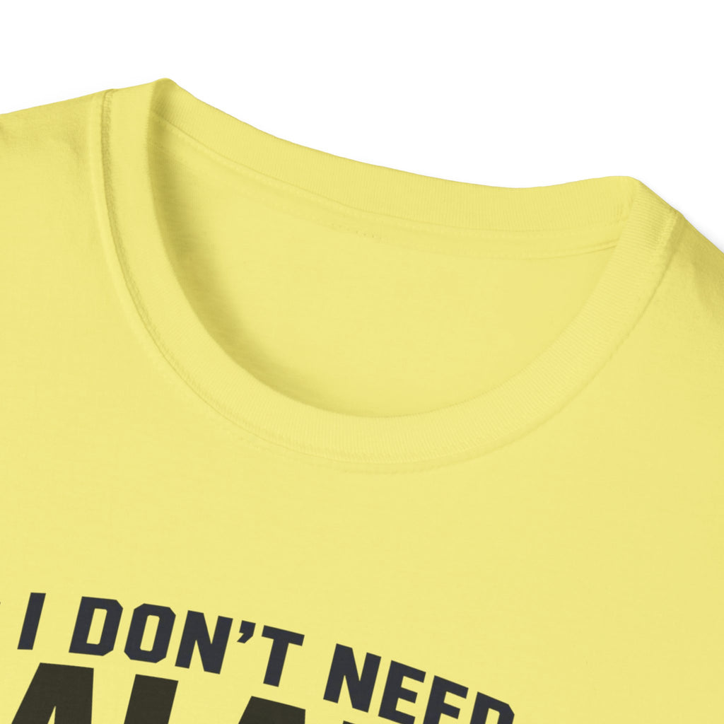 I Don't Need Balance I Upgraded T-Shirt