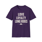 Love Loyalty Long Rides T-Shirt