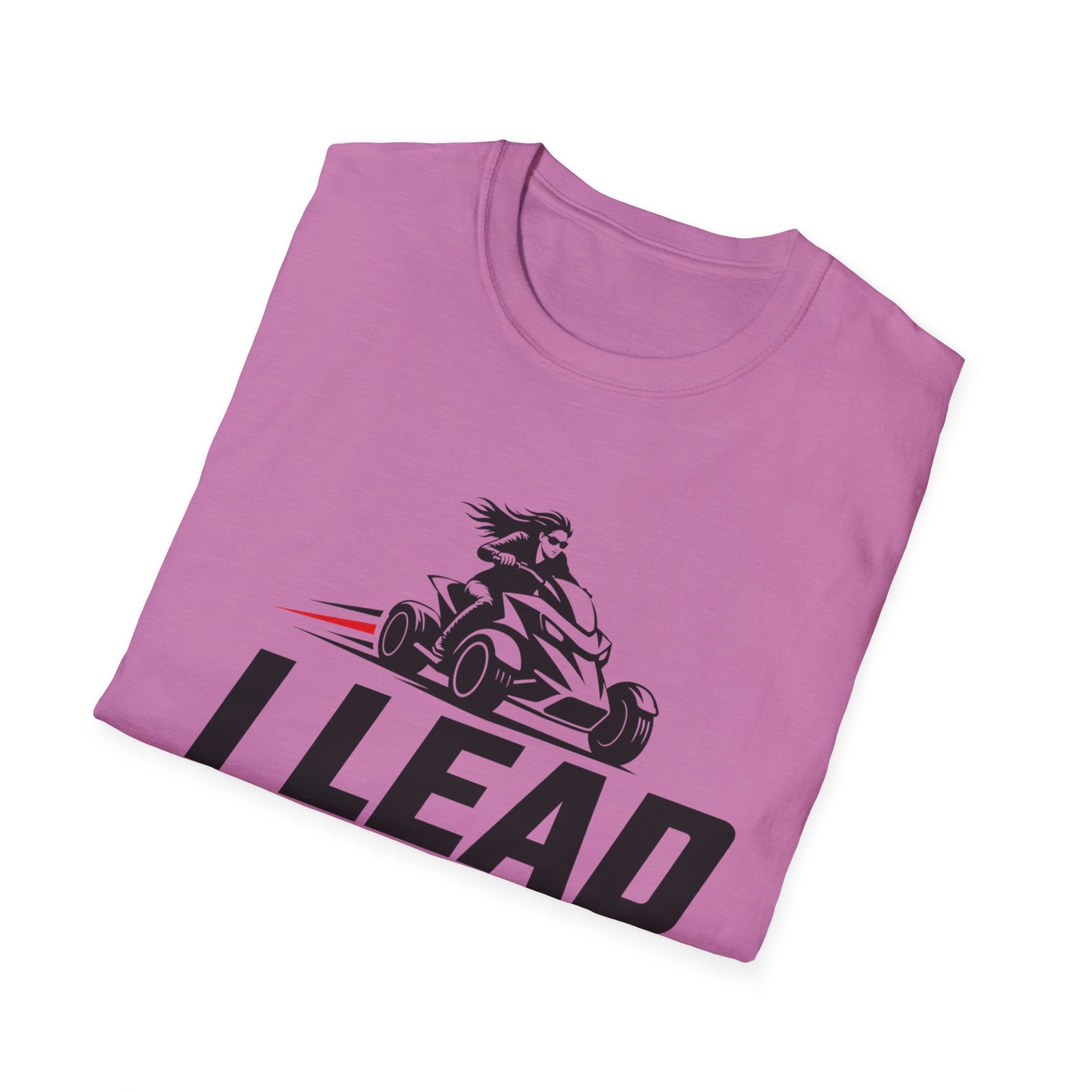 I Lead I Don't Chase T-Shirt