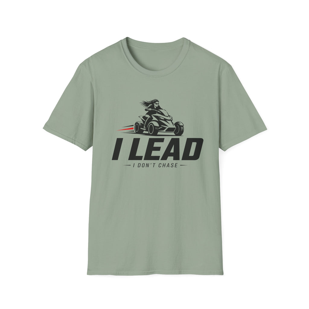 I Lead I Don't Chase T-Shirt
