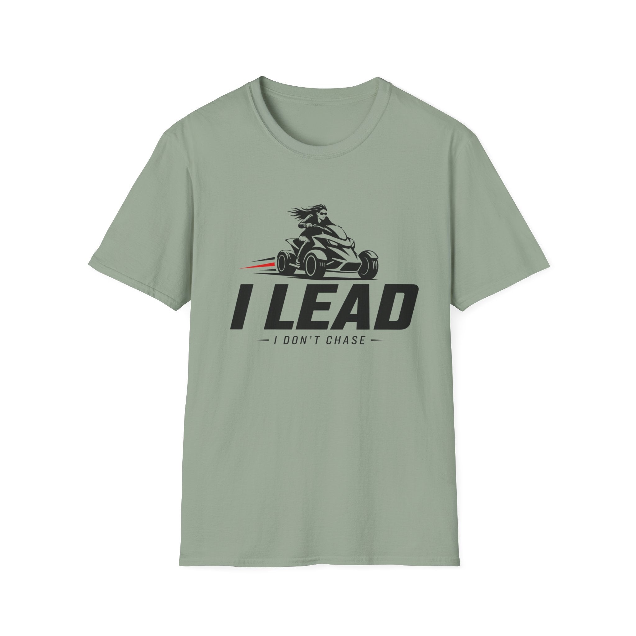 I Lead I Don't Chase T-Shirt
