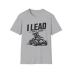 I Lead I Don't Chase T-Shirt